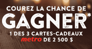 Gagnez 1 des 3 cartes-cadeaux Metro de 2 500 $