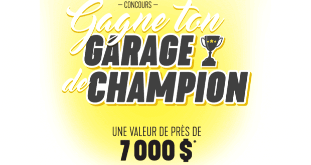 Gagne ton garage de champion (Valeur de 7 000$)