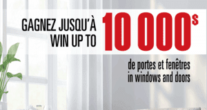 Gagnez 10 000 $ en portes et fenêtres pour votre maison