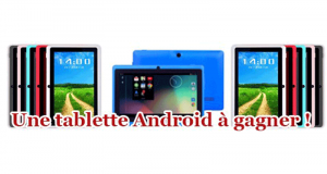 Gagnez une tablette Android