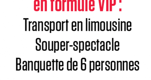 Un Forfait VIP pour 6 personnes (Valeur de 1000 $)