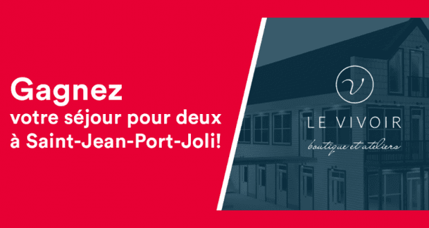 Gagnez un Séjour pour deux à Saint-Jean-Port-Joli