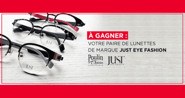 Une paire de lunettes Just Eye Fashion (Valeur de 800$)