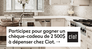 Un Chèque-cadeau Ciot d'une valeur de 2 500 $