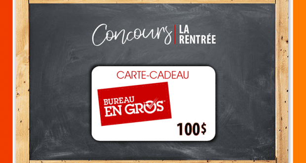 Une carte-cadeau de 100$ chez Bureau en Gros