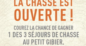 Gagnez 1 des 3 séjours de chasse au petit gibier (1200 $ chacun)