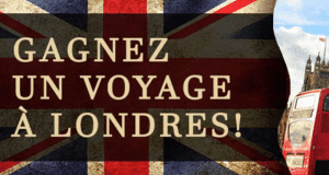 Voyage à Londres pour deux personnes. Valeur de 7500$