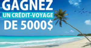 Gagnez un Chèque voyage de 5 000$