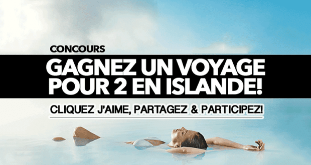 Gagnez un Voyage d'une semaine en Islande (Valeur de 10 622$)