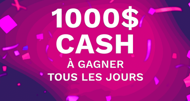 1 000 $ CASH à gagner TOUS LES JOURS