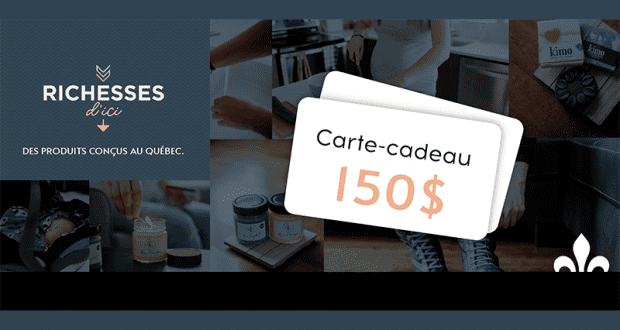 Gagnez deux cartes-cadeau Richesses d’ici de 150$