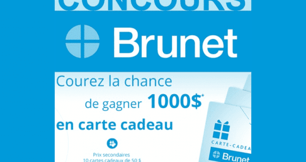 Gagnez 1 des 15 Cartes-cadeaux Brunet de 1000$