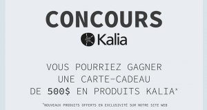 Une carte-cadeau de 500$ pour des produits Kalia