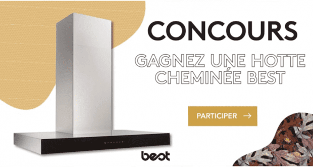 Gagnez Une hotte cheminée BEST (Valeur de 1050 $)