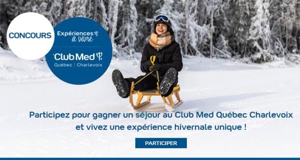 Gagnez un séjour tout compris au Club Med Québec Charlevoix