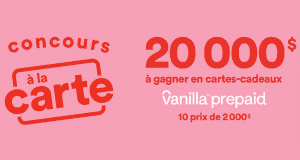 Gagnez 10 cartes cadeaux Visa Vanilla prépayées de 2000 $ chacune