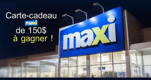 Gagnez Une carte-cadeau Maxi de 150 $