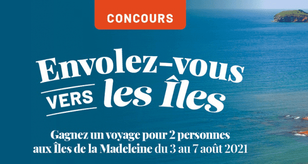 Gagnez un voyage aux Îles de la Madeleine (Valeur de 3000 $)