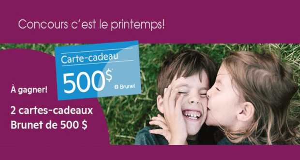 Gagnez 2 cartes-cadeaux Brunet de 500$ chacune