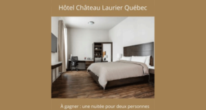 Gagnez un forfait nuitée pour 2 à l’Hôtel Château Laurier Québec
