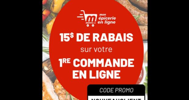 Rabais de 15$ valable sur votre prochaine commande Metro