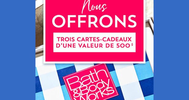 Gagnez 3 cartes-cadeaux Bath & Body Works de 500 $