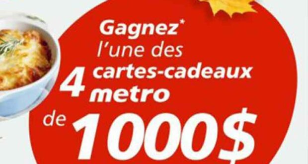 Gagnez 4 cartes cadeaux Metro de 1000 $ chacune