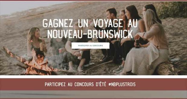 Gagnez un voyage au Nouveau-Brunswick (Valeur de 12 000 $)