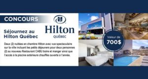 Gagnez Un séjour au Hilton Québec de 700 $