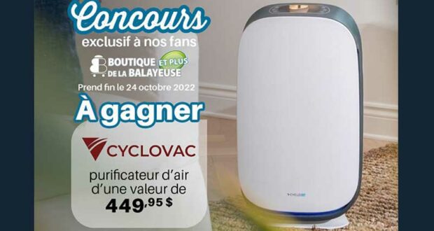 Gagnez Un purificateur d'air Cyclo Vac de 450 $