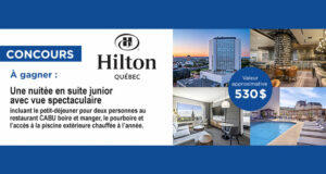 Gagnez un séjour au Hilton Québec (530 $)