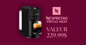 Gagnez une machine Nespresso Vertuo Next