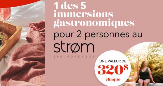 Gagnez 5 immersions gastronomiques au Strøm SPA Nordique