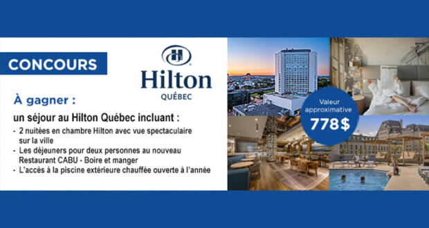 Remportez Un forfait au Hilton Québec de 778 $