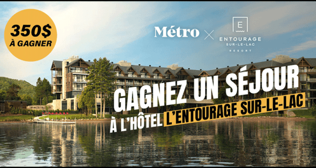 Gagnez Un séjour à l'Hôtel Entourage sur le Lac