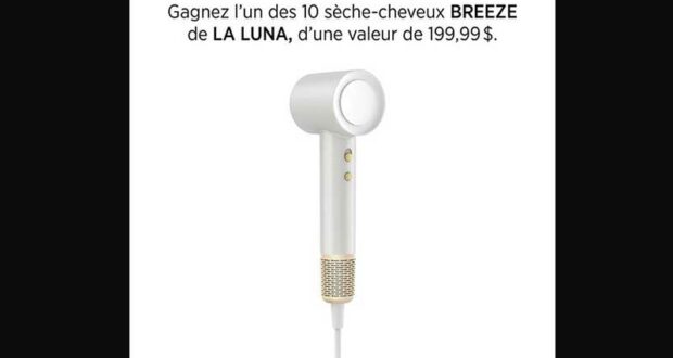 Gagnez 10 sèche-cheveux BREEZE de LA LUNA de 200 $ ch.