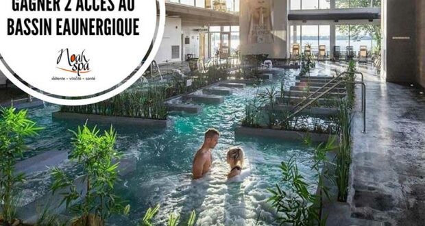 GAGNEZ 2 entrées GRATUITES au Noah Spa