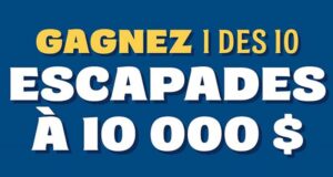 Gagnez 10 forfaits vacances de 10 000 $ chacun