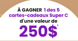 Gagnez 5 cartes-cadeaux Super C de 250 $ chacune