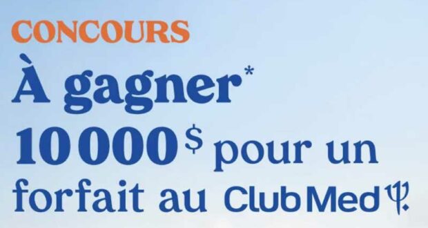 Gagnez un forfait voyage de 10 000 $ au Club Med