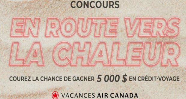 Gagnez un crédit-voyage Vacances Air Canada de 5000 $