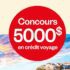 Gagnez un crédit voyage d’une valeur de 5000 $