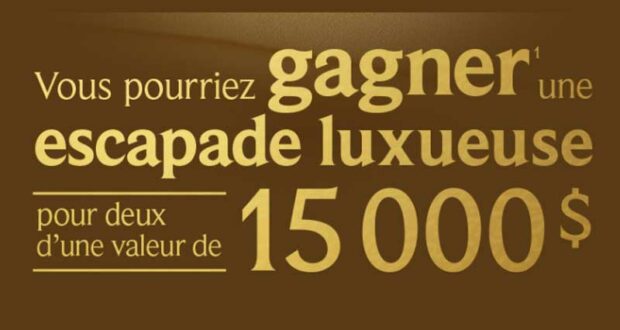 Gagnez une escapade luxueuse d’une valeur de 15 000 $