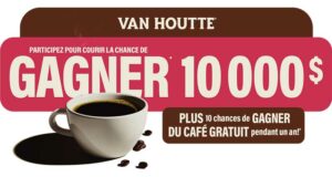Gagnez 10 000 $ en argent comptant avec Van Houtte