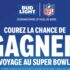 Gagnez un voyage pour deux au Super Bowl LXI (30 000 $)