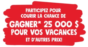 Gagnez 25 000$ pour vos vacances